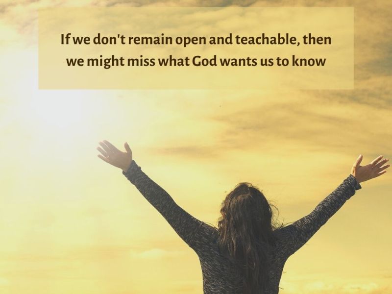 obedience - woman stretching arms to sunset sky - If we don't remain open and teachable quote (C) joylenton @joylenton.com