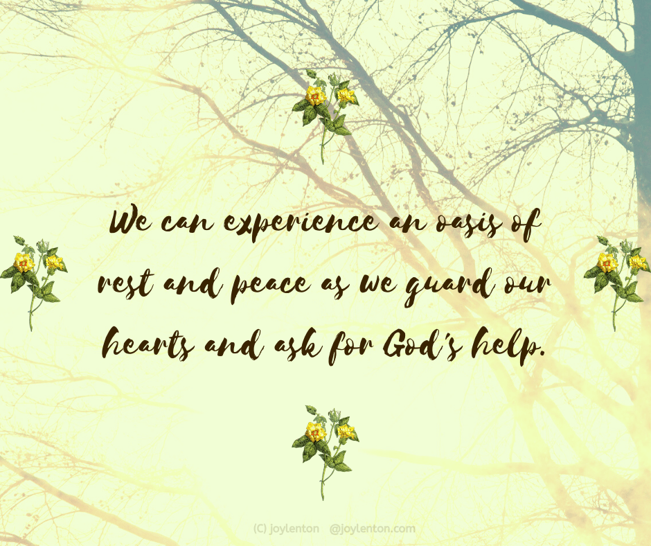 anxiety - flowers - trees - we can experience an oasis of rest and peace quote (C) joylenton @joylenton.com