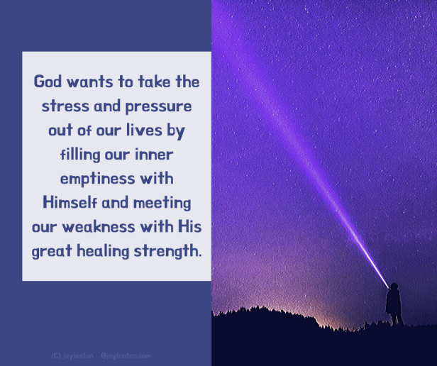 weakness - night sky - God wants to take the stress and pressure out quote (C) joylenton @joylenton.com