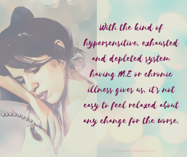 anxiety - weary woman - having M.E and chronic illness quote (C) joylenton @joylenton.com