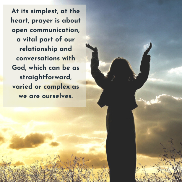 prayer - At its simplest, at the heart, prayer is about open communication, a vital part of our relationship and conversations with God quote (C) joylenton @joylenton.com - woman praying - hands lifted to heaven 
